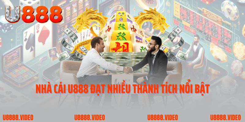 Nhà cái U888 đạt nhiều thành tích nổi bật